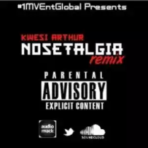 Kwesi Arthur - Nosetalgia (Remix)